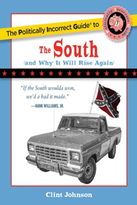 The Politically Incorrect Guide to The South