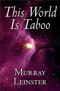 This World Is Taboo by Murray Leinster, Science Fiction, Adventure
