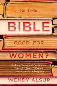 Is the Bible Good for Women?