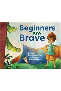 Beginners Are Brave