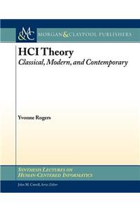 Hci Theory: Classical, Modern, and Contemporary