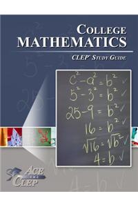 CLEP College Mathematics Study Guide - Ace the CLEP