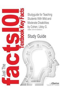 Studyguide for Teaching Students with Mild and Moderate Disabilities by Cohen, Libby G., ISBN 9780135035313