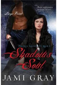 Shadows Soul the Kyn Kronicles Book 2 Large Print