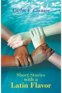 Short Stories with a Latin Flavor