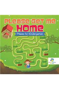 Please Get Me Home Mazes for Kindergarten