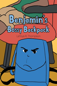 Benjamin's Bossy Backpack