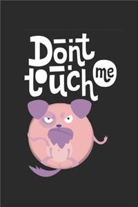 Don't touch me