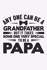 Any One Can Be a Grandfather But It Takes More To Be Papa