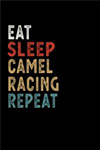Eat Sleep Camel Racing Repeat Funny Sport Gift Idea