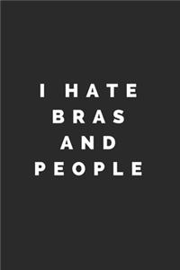 I Hate Bras and People