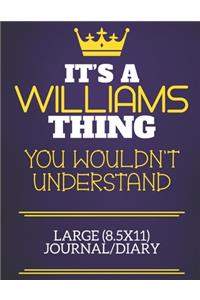It's A Williams Thing You Wouldn't Understand Large (8.5x11) Journal/Diary