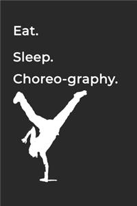 Eat Sleep Choreography Repeat- Lined Notebook