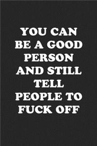 You Can Be a Good Person and Still Tell People to Fuck Off