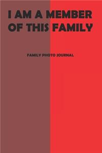 I Am A Member Of This Family: A Picture Journal With Texte Input Space - For Keeping Heart Beating Memories.