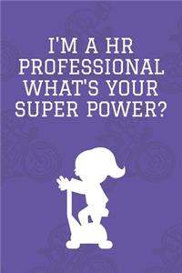 I'm a HR Professional What's Your Super Power?
