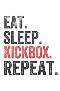Eat Sleep Kickbox Repeat Sports Notebook Gift