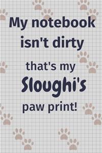 My notebook isn't dirty that's my Sloughi's paw print!
