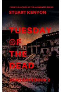 Tuesday of the Dead - Dead Days Book 2