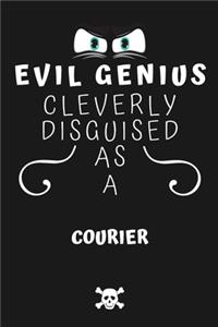 Evil Genius Cleverly Disguised As A Courier