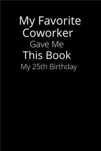 My dear colleague gave me this book on my 25th birthday!