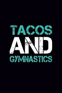 Tacos And Gymnastics