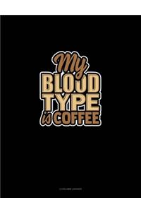 My Blood Type Is Coffee