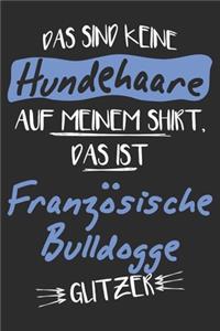 Das sind keine Hundehaare das ist Französische Bulldogge Glitzer