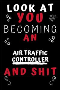 Look At You Becoming An Air Traffic Controller And Shit!