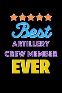 Best Artillery Crew Member Evers Notebook - Artillery Crew Member Funny Gift