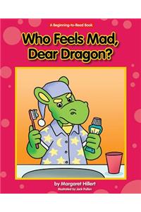 Who Feels Mad, Dear Dragon?