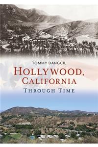 Hollywood, California, Through Time