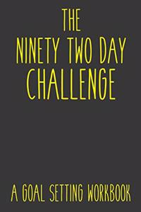 Ninety Two Day Challenge A Goal Setting Workbook