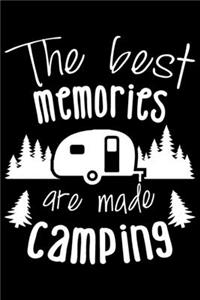 The Best Memories Are Made Camping