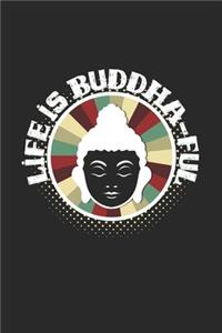 Life is buddha-ful