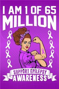 I'm 1 Of Of 65 Million Support Epilepsy Awareness