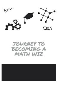 Journey to becoming a math wiz