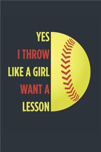 Yes I Throw Like A Girl Softball Notebook - Girls Softball Journal - Womens Softball Diary - Softball Gift for Daughter