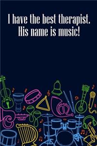 I have the best therapist His Name is Music