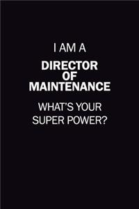 I Am A Director of Maintenance, What's Your Super Power?