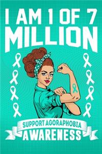 I'm 1 Of Of 7 Million Support Agoraphobia Awareness