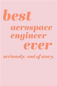Best Aerospace Engineer Ever