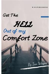 Get the hell out of my comfort zone