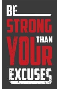 Be Strong Than Your Excuses