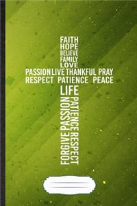 Faith Hope Believe Family Love Life Passion Live Thankful Pray Peace Respect