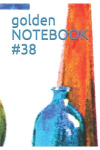 golden NOTEBOOK #38