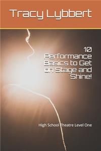 10 Performance Basics to Get on Stage and Shine!
