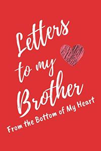 Letters to My Brother From the Bottom of My Heart