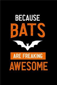 Because Bats Are Freaking Awesome