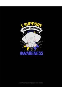 I Support Down Syndrome Awareness